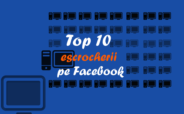 top 10 escrocherii Facebook